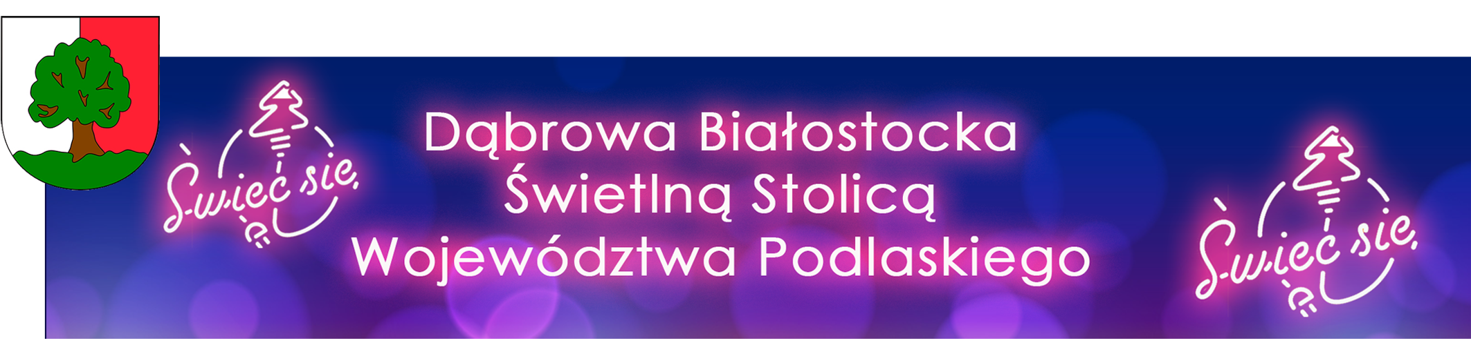 Świetlną Stolicą Województwa Podlaskiego została Dąbrowa Białostocka