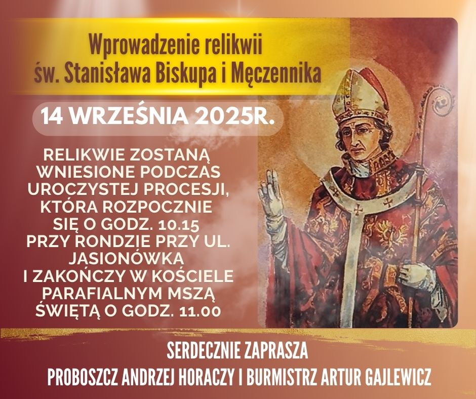 infografia_Serdecznie zapraszamy na wprowadzenie relikwii św. Stanisława Biskupa i Męczennika 